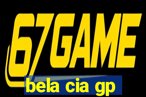 bela cia gp